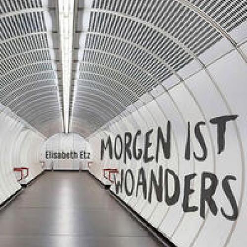 Morgen ist woanders, Etz Elisabeth